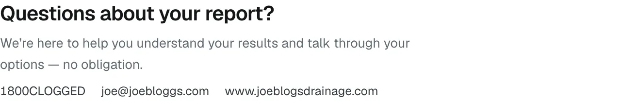 The closing section: 'Questions about your report? We're here to help you understand your results and talk through your options, no obligation', with the contractor's phone, email and website.